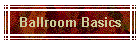 Ballroom Basics