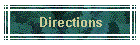 Directions