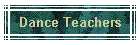 Dance Teachers
